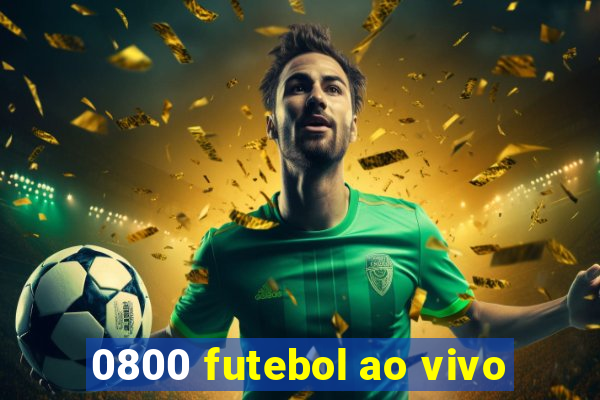 0800 futebol ao vivo